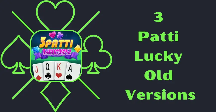 3 Patti Lucky Old Versions 